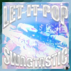 LET IT POP 🎆🎆🎆