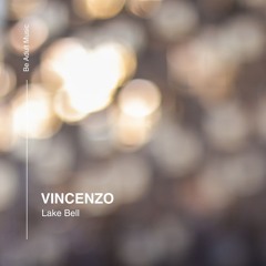 Vincenzo - Lake Bell (Original Mix) [Out 2nd Jan 2025]
