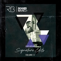 Roger Blanco Jr EXCLUSIVE Signature Edits Vol. 3