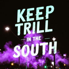 ridin'steamer (keep trill in the south otw)