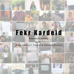 Fekr Kardeid - Rouzbeh Emad ft. Aida Jabbari, Hellena Rezaee and Saeed فکر کرده اید