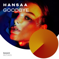 H A N S A A - Goodbye