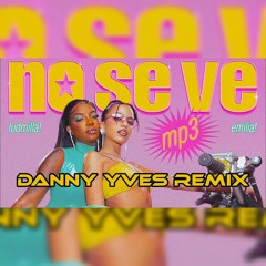 Emilia , Ludmilla , Zecca - No se ve (Danny Yves Remix)
