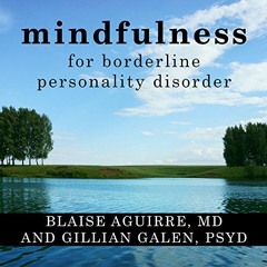 [READ] PDF EBOOK EPUB KINDLE Mindfulness for Borderline Personality Disorder: Relieve Your Suffering