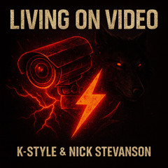 K-Style & Nick Stevanson - Living On Video