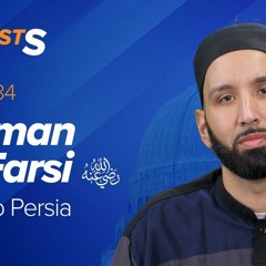 Salman Al Farsi (ra): Back to Persia | The Firsts | Dr. Omar Suleiman