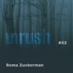 052 - Unrushed by Roma Zuckerman