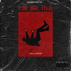 Life Like That (Produced By Dub L. Dadi)