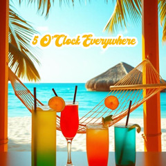 5 O'Clock Everywhere 10-20-25