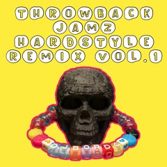 Throwback Jamz Hardstyle Remix Vol. 1