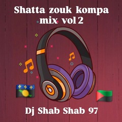 Shatta zouk kompa mix vol 2 ( Dj Shab Shab 97 ) 2024