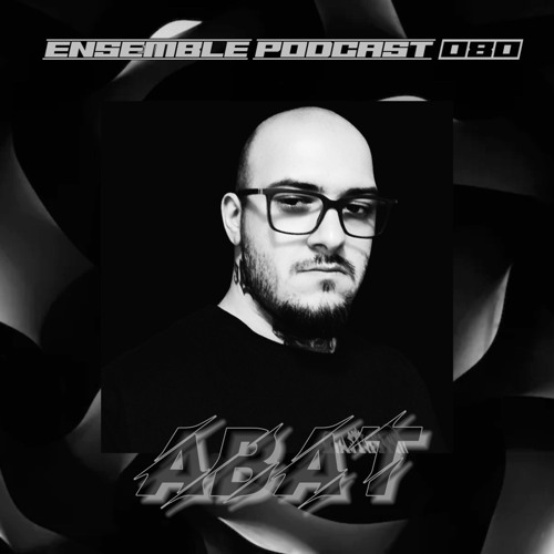 ENSEMBLE PODCAST 080: ABAT