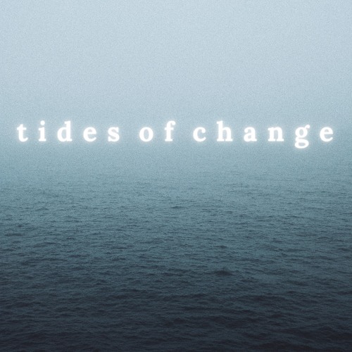 Tides of Change