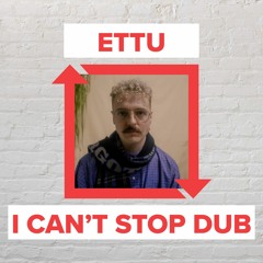 ettu - I Can't Stop Dub