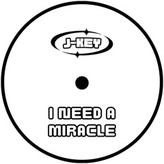 J-KEY - I Need A Miracle (Free Download)