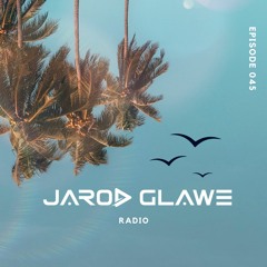 Jarod Glawe Radio 045