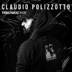 PHOBIA PODCAST 172 ||| CLAUDIO POLIZZOTTO