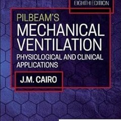 ~[Read]~ [PDF] Pilbeam's Mechanical Ventilation: Physiological and Clinical Applications - Jame