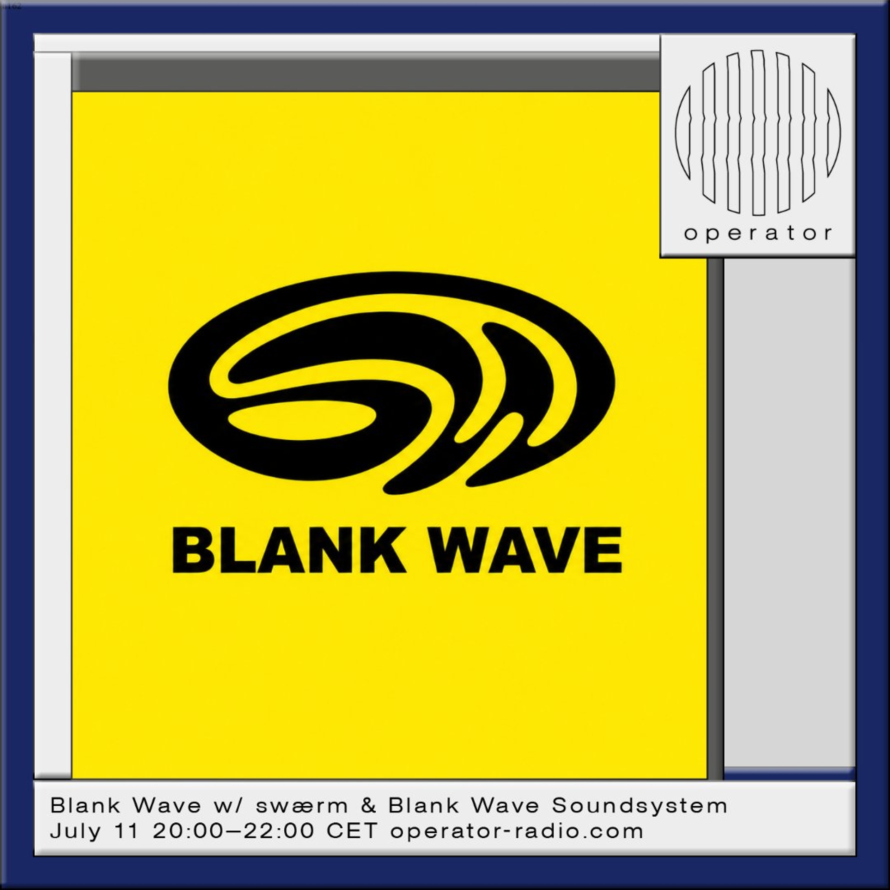 Blank Wave Takeover w/ Blank Wave Soundsystem & swærm - 11th july 2026 episode artwork