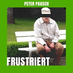 Peter Paasch - Frustriert