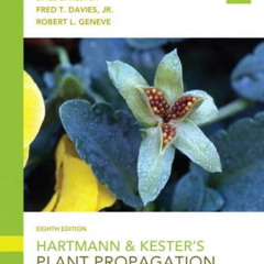 GET EBOOK 📙 Hartmann & Kester's Plant Propagation: Principles and Practices (8th Edi