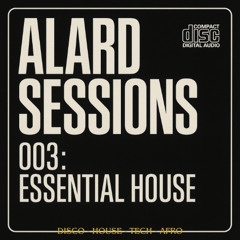 Alard Sessions 003: "Essential House"