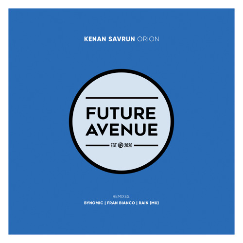 PREMIERE: Kenan Savrun - Orion (Bynomic Remix) [Future Avenue]