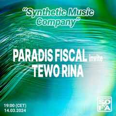 Synthetic Music Company : Paradis Fiscal Invite Tewo Rina (14.03.24)