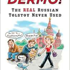[GET] EPUB 💔 Dermo!: The Real Russian Tolstoy Never Used by Edward Topol,Kim Wilson
