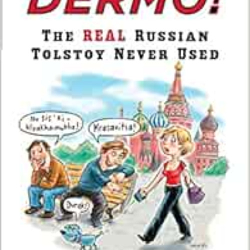 [Access] EPUB ☑️ Dermo!: The Real Russian Tolstoy Never Used by Edward Topol,Kim Wils