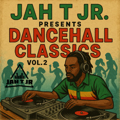 JAH T JR - DANCEHALL CLASSICS VOL. 2