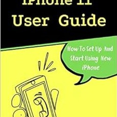 ACCESS [EPUB KINDLE PDF EBOOK] iPhone 11 User Guide: The Essential Manual How To Set