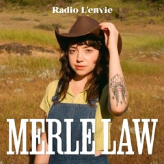 L'envie #207 :: Merle Law