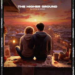 Na'atik & OANA - The Higher Ground