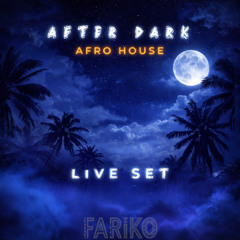 After Dark Live Set (Afro House)