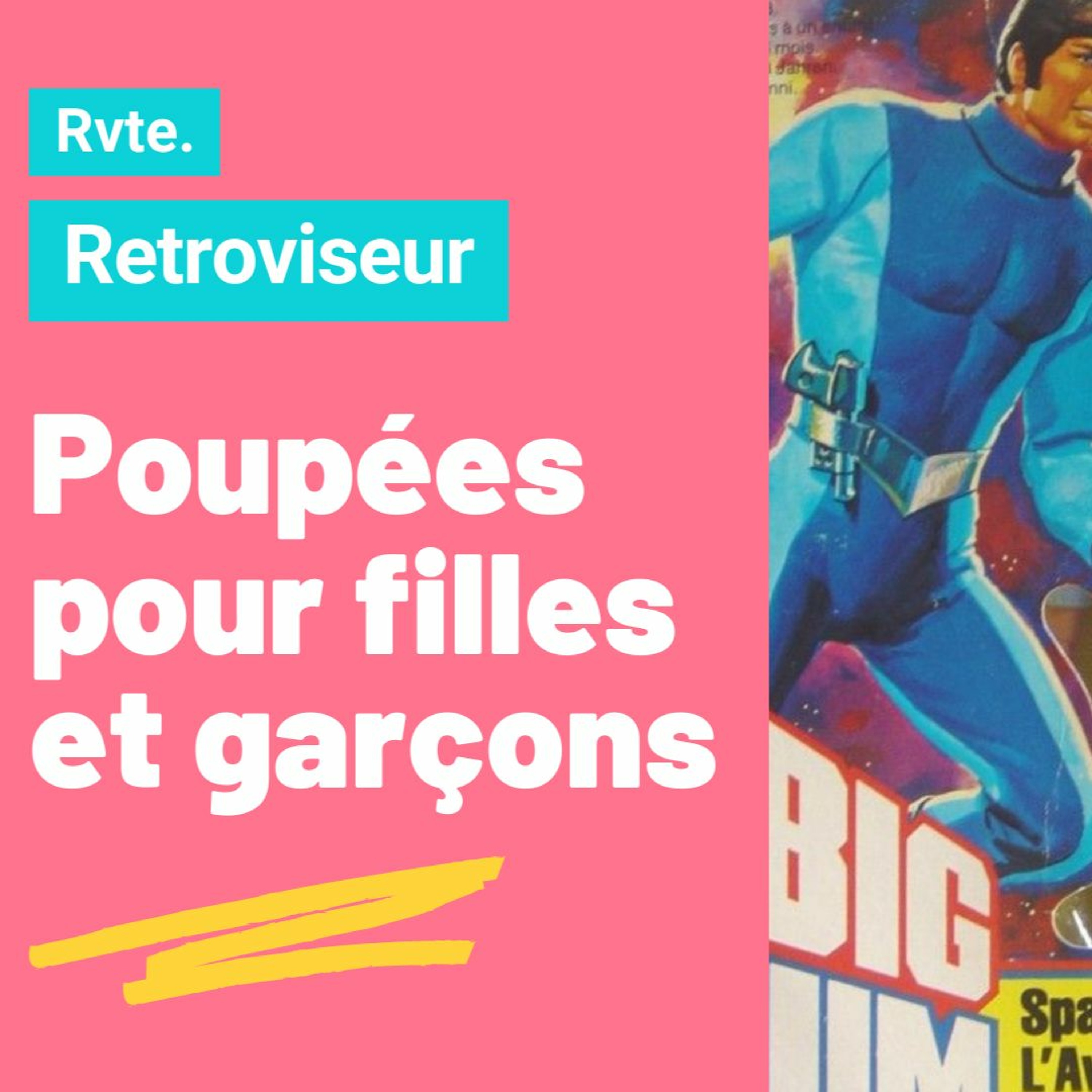 Retroviseur #3 - POUPÉES POUR FILLES ET GARÇONS