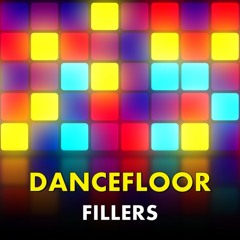 DanceFloor Fillers!