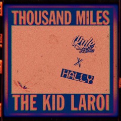 The Kid LAROI - Thousand Miles [Kyle Miller X HALLY Edit]