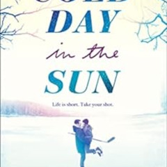 [Free] EPUB 📮 Cold Day in the Sun: Life Is Short, Take the Shot by Sara Biren KINDLE