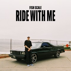 Fish Scale - Ride With Me