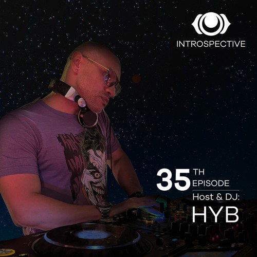 INTROSPECTIVE Episode 035 - HYB
