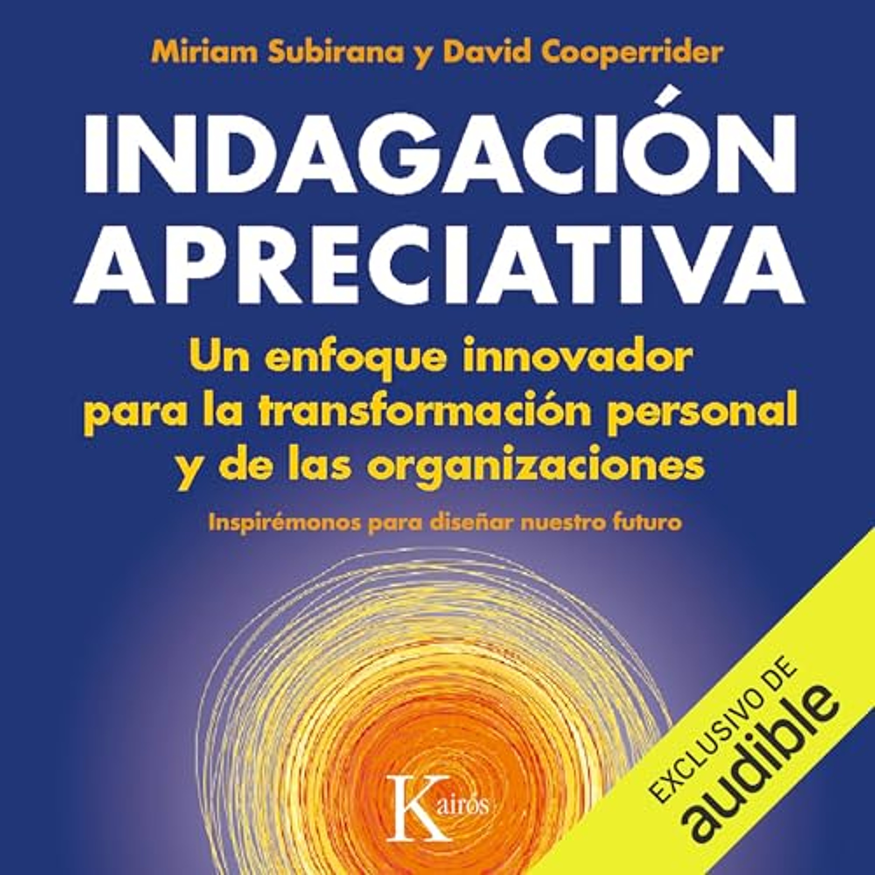 Indagación apreciativa (Audiolibro) | Prueba Gratis