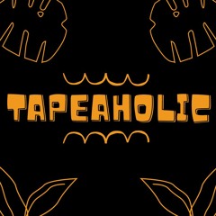 TAPEAHOLIC (Short Beat Tape)
