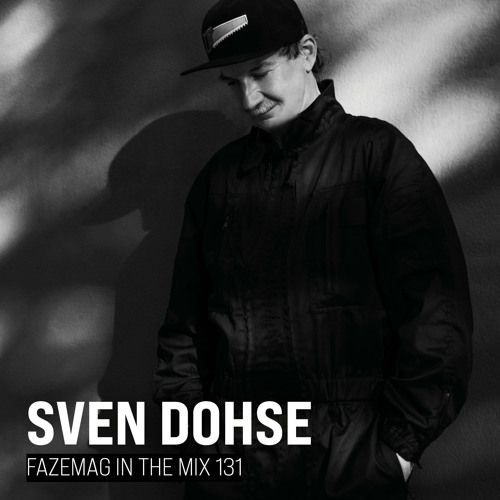 Sven Dohse – FAZEmag In The Mix 131