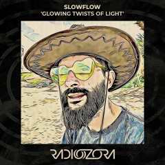 SLOWFLOW 'Glowing Twists of Light' | 08/05/2022