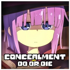 [Mirrored Dimensions] ~ CONCEALMENT: DO OR DIE