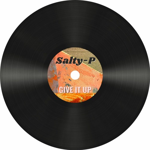 GIVE IT UP - Salty-P