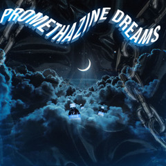 Promethazine Dreams