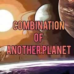 Combination Of Another Planet