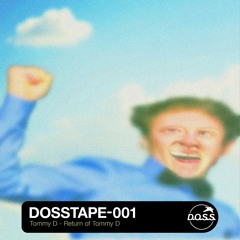 DOSSTAPE001 - THE RETURN OF TOMMY D